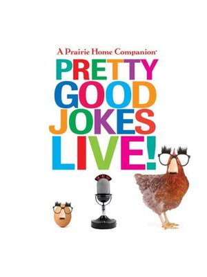 cover image of A Prairie Home Companion Pretty Good Jokes Live!